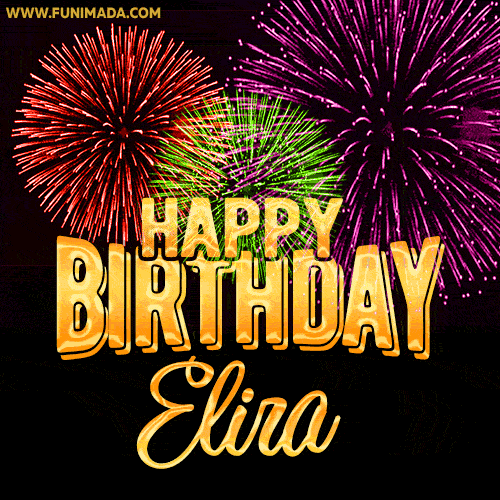 Wishing You A Happy Birthday, Elira! Best fireworks GIF animated greeting card.