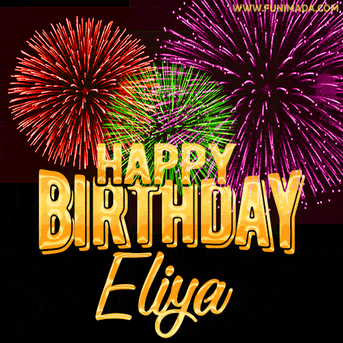 Wishing You A Happy Birthday, Eliya! Best fireworks GIF animated greeting card.
