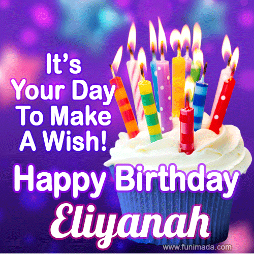 It's Your Day To Make A Wish! Happy Birthday Eliyanah!