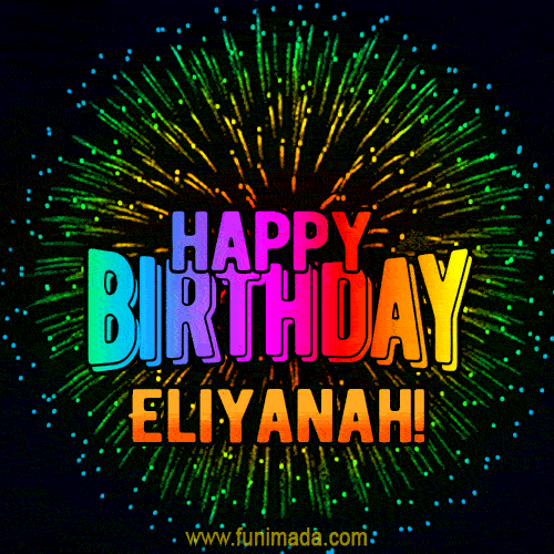 New Bursting with Colors Happy Birthday Eliyanah GIF and Video with Music