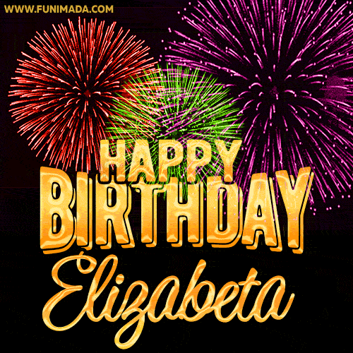 Wishing You A Happy Birthday, Elizabeta! Best fireworks GIF animated greeting card.