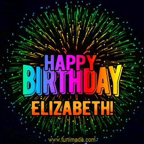 New Bursting with Colors Happy Birthday Elizabeth GIF and Video with Music