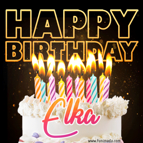 Elka - Animated Happy Birthday Cake GIF Image for WhatsApp