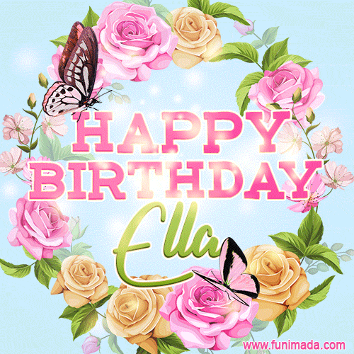 Beautiful Birthday Flowers Card for Ella with Animated Butterflies