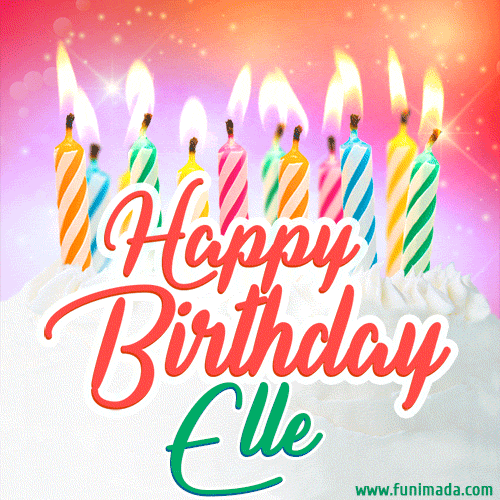 Happy Birthday GIF for Elle with Birthday Cake and Lit Candles