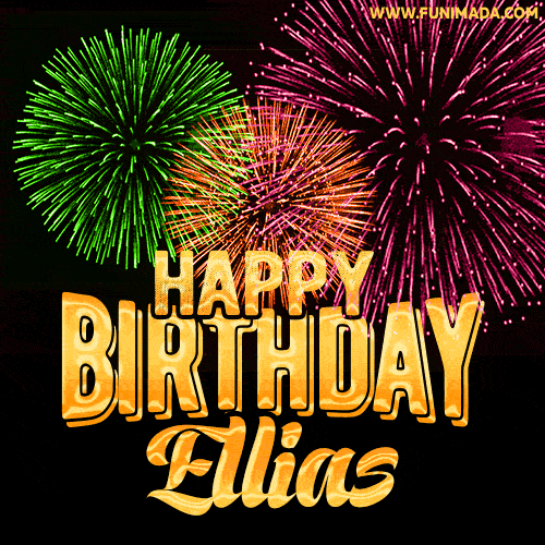 Wishing You A Happy Birthday, Ellias! Best fireworks GIF animated greeting card.