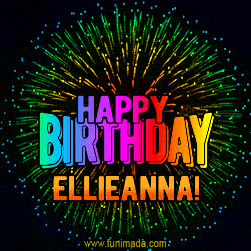 New Bursting with Colors Happy Birthday Ellieanna GIF and Video with Music