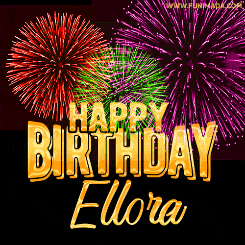 Wishing You A Happy Birthday, Ellora! Best fireworks GIF animated greeting card.
