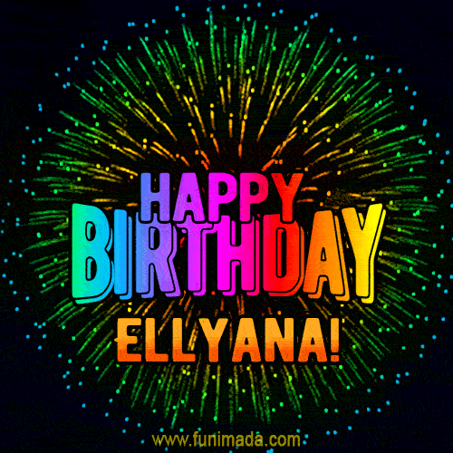 New Bursting with Colors Happy Birthday Ellyana GIF and Video with Music