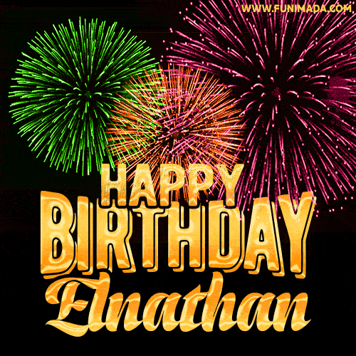 Wishing You A Happy Birthday, Elnathan! Best fireworks GIF animated greeting card.