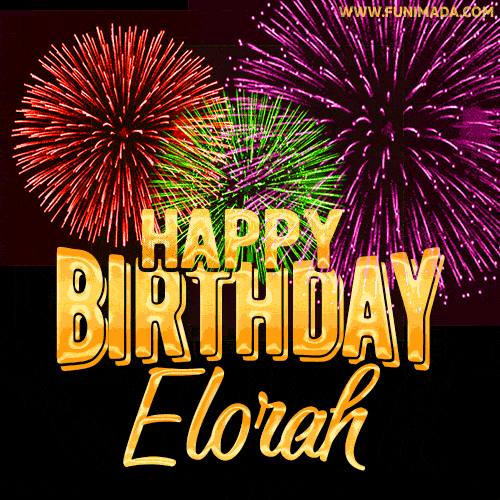 Wishing You A Happy Birthday, Elorah! Best fireworks GIF animated greeting card.