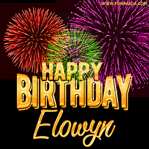 Wishing You A Happy Birthday, Elowyn! Best fireworks GIF animated greeting card.
