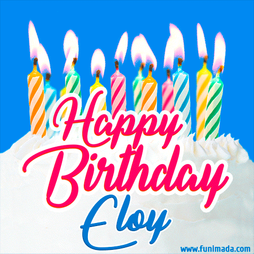 Happy Birthday GIF for Eloy with Birthday Cake and Lit Candles