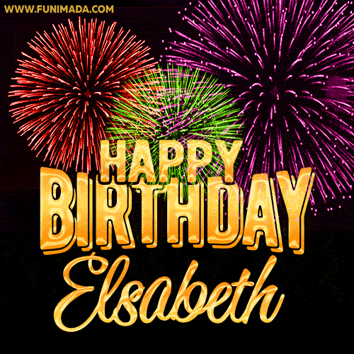 Wishing You A Happy Birthday, Elsabeth! Best fireworks GIF animated greeting card.