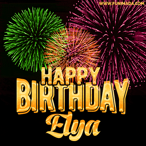 Wishing You A Happy Birthday, Elya! Best fireworks GIF animated greeting card.
