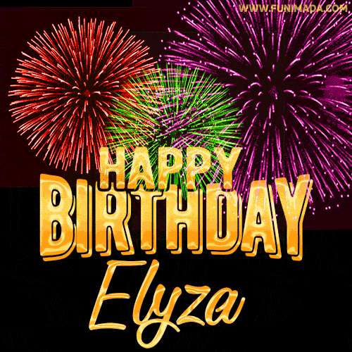 Wishing You A Happy Birthday, Elyza! Best fireworks GIF animated greeting card.
