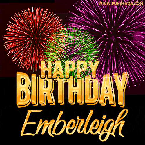 Wishing You A Happy Birthday, Emberleigh! Best fireworks GIF animated greeting card.