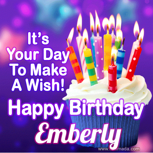 It's Your Day To Make A Wish! Happy Birthday Emberly!