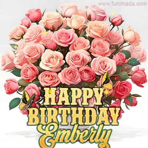 Birthday wishes to Emberly with a charming GIF featuring pink roses, butterflies and golden quote