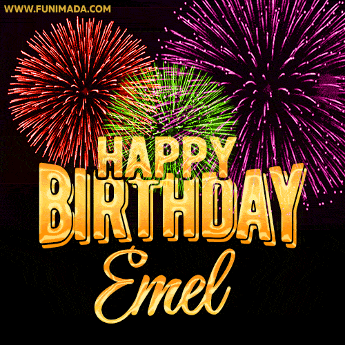 Wishing You A Happy Birthday, Emel! Best fireworks GIF animated greeting card.