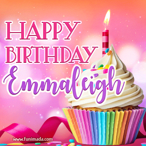 Happy Birthday Emmaleigh - Lovely Animated GIF