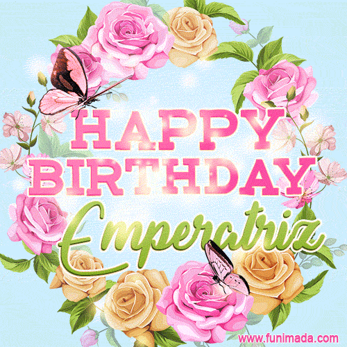 Beautiful Birthday Flowers Card for Emperatriz with Glitter Animated Butterflies