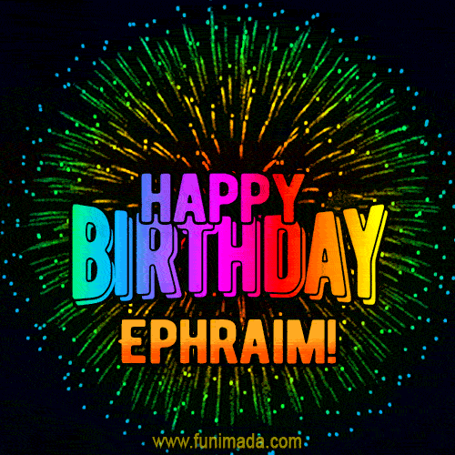 New Bursting with Colors Happy Birthday Ephraim GIF and Video with Music