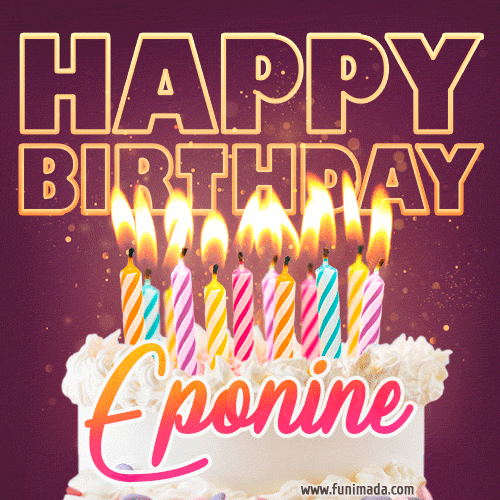 A colorful birthday cake topped with lit candles, with the words 'Happy Birthday Eponine' in bold glowing letters on a burgundy background. Animated flames add a festive touch.