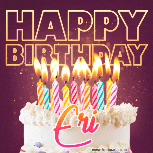 Eri - Animated Happy Birthday Cake GIF Image for WhatsApp