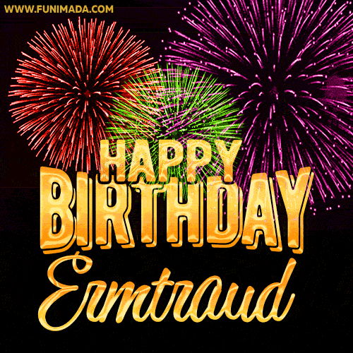 Wishing You A Happy Birthday, Ermtraud! Best fireworks GIF animated greeting card.