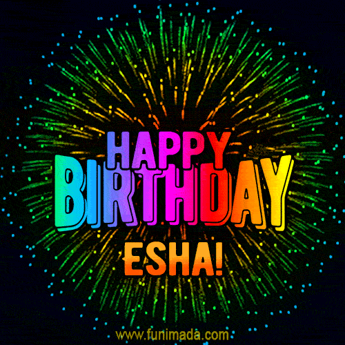 New Bursting with Colors Happy Birthday Esha GIF and Video with Music