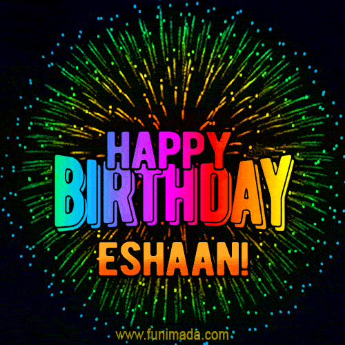 New Bursting with Colors Happy Birthday Eshaan GIF and Video with Music