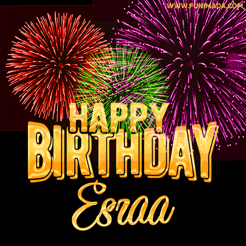 Wishing You A Happy Birthday, Esraa! Best fireworks GIF animated greeting card.