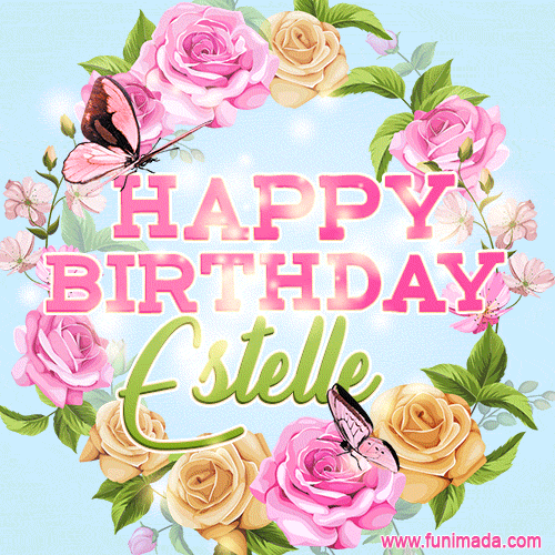 Beautiful Birthday Flowers Card for Estelle with Animated Butterflies