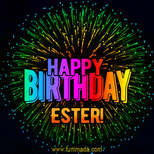 New Bursting with Colors Happy Birthday Ester GIF and Video with Music