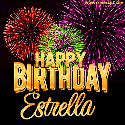 Wishing You A Happy Birthday, Estrella! Best fireworks GIF animated greeting card.