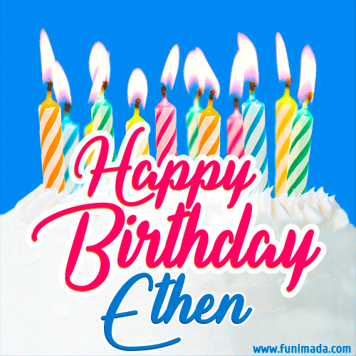 Happy Birthday GIF for Ethen with Birthday Cake and Lit Candles