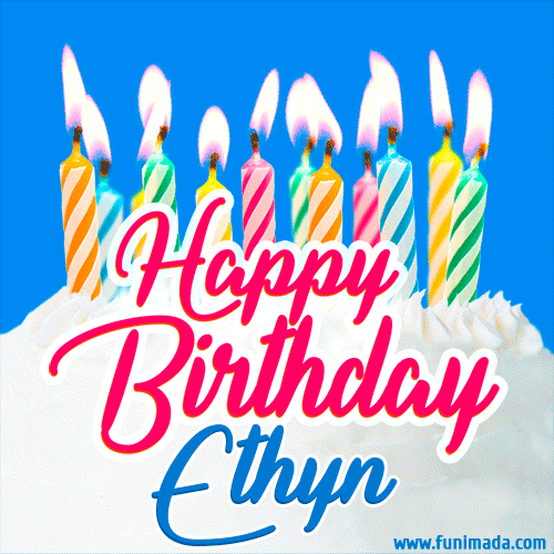 Happy Birthday GIF for Ethyn with Birthday Cake and Lit Candles