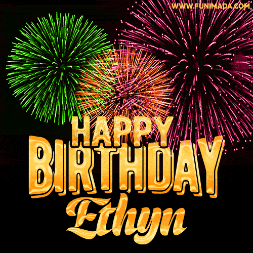 Wishing You A Happy Birthday, Ethyn! Best fireworks GIF animated greeting card.