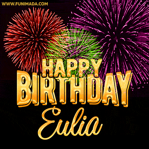 Wishing You A Happy Birthday, Eulia! Best fireworks GIF animated greeting card.