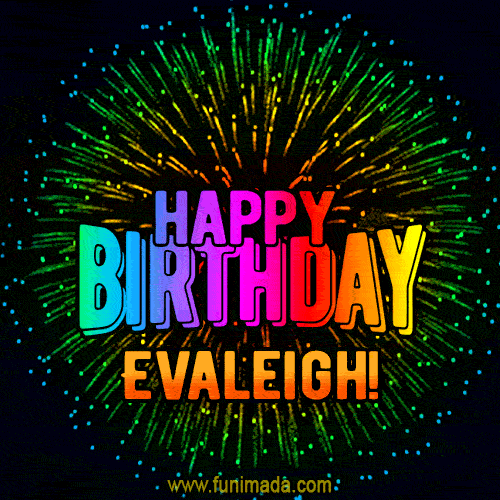 New Bursting with Colors Happy Birthday Evaleigh GIF and Video with Music