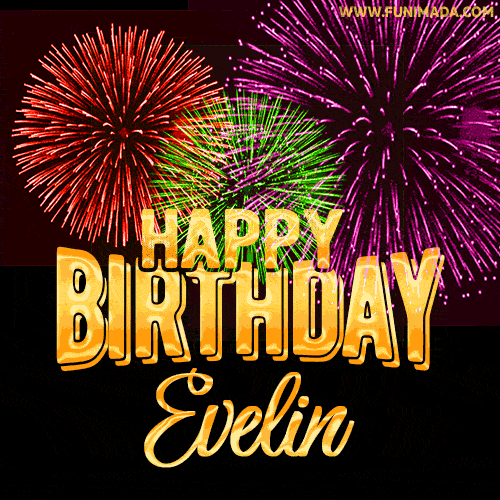 Wishing You A Happy Birthday, Evelin! Best fireworks GIF animated greeting card.