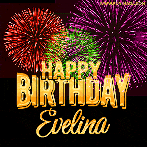 Wishing You A Happy Birthday, Evelina! Best fireworks GIF animated greeting card.