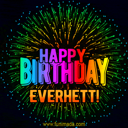 New Bursting with Colors Happy Birthday Everhett GIF and Video with Music