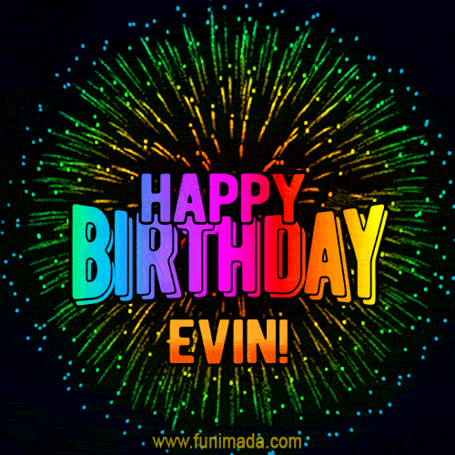 New Bursting with Colors Happy Birthday Evin GIF and Video with Music