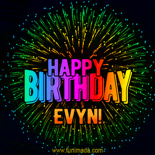 New Bursting with Colors Happy Birthday Evyn GIF and Video with Music