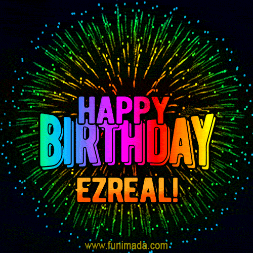 New Bursting with Colors Happy Birthday Ezreal GIF and Video with Music