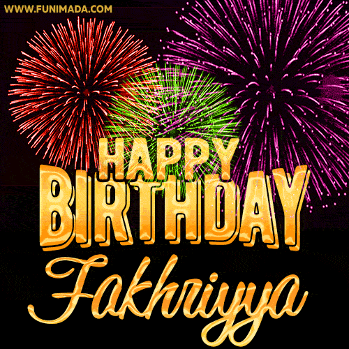 Wishing You A Happy Birthday, Fakhriyya! Best fireworks GIF animated greeting card.