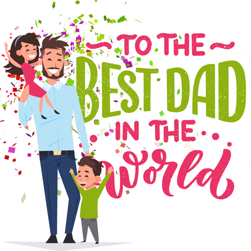 To The Best Dad In The World - Happy Father's Day