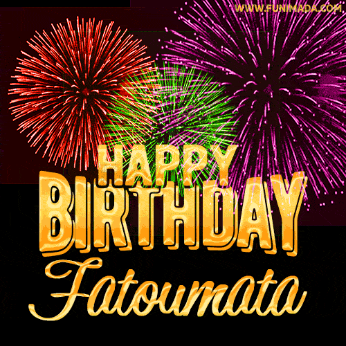 Wishing You A Happy Birthday, Fatoumata! Best fireworks GIF animated greeting card.